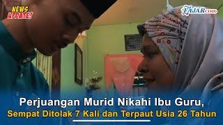 Perjuangan Murid Nikahi Ibu Guru, Sempat Ditolak 7 Kali dan Terpaut Usia 26 Tahun