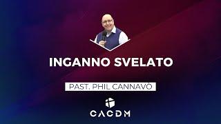 Inganno svelato - Phil Cannavò - 1 Agosto 2024