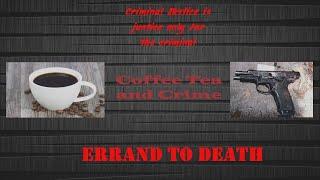 Coffee Tea and Crime | Errand to Death