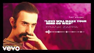 Frank Zappa - Love Will Make Your Mind Go Wild (Visualizer)