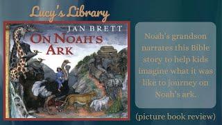 Book Review: On Noah's Ark written by Jan Brett & narrated by Noah's grandson.