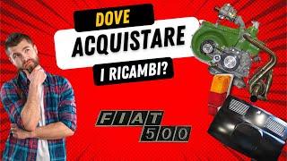 Ricambi per Fiat 500 d'epoca. Dove acquistarli?