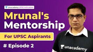 Mrunal's Mentorship for UPSC Aspirants | #Episode 2 on Unacademy UPSC Articulate