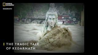 The Tragic Tale of Kedarnath | Kedarnath | National Geographic