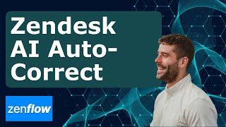 Zenflow: How to Get Zendesk AI Autocorrect