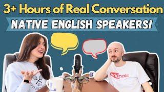 3+ Hours of Real English Conversation (Practise Listening and Vocabulary with Native Speakers) B2-C1