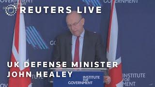 LIVE: UK Defense Minister John Healey speaks to the Institute for Government
