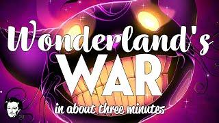 Wonderlands War in about 3 minutes