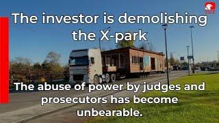The investor is demolishing the X-park.