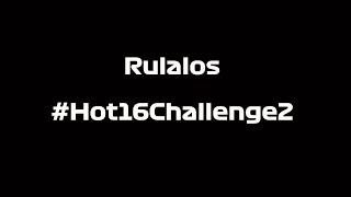 Rulalos #Hot16Challenge2