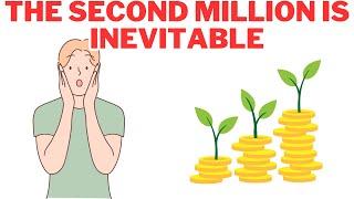 The First Million Is Difficult But The Second Is Inevitable (Good News)