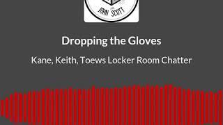 Kane, Toews, and Keith Locker Room Banter