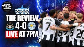 Newcastle United 4 Leicester City 0 | The Review!