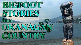 Classic Canadian Sasquatch Stories - Episode 4: The Okanagan