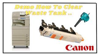 CANON IR ADV C50xx & 52xx - DEMO FOR WASTE TANK SERVICE, HOW TO CLEAR WASTE TANK WITHOUT BUYING NEW