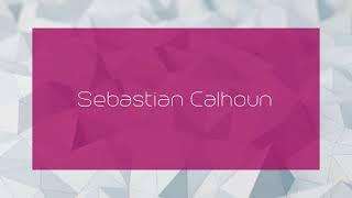 Sebastian Calhoun - appearance