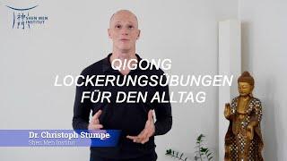 Qigong Lockerungsübungen für den Alltag mit Dr. Christoph Stumpe