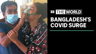 Bangladesh begins strict lockdown amid record coronavirus spike, but is a week enough? | The World