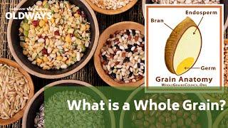 What is a Whole Grain?