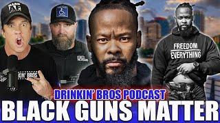 Black Guns Matter - Drinkin' Bros Podcast Episode 1460