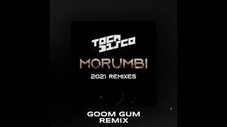 Tocadisco - Morumbi (Goom Gum Remix) [Toca45 Recordings]