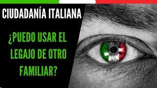 CIUDADANÍA ITALIANA ¿Usar el Legajo de un familiar?