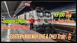 Garibrath Express Train JOURNEY VLOG. ||| From Kolkata TO Patna Jn. ||| ''Best Train For Patna Jn."