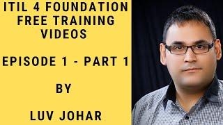 ITIL 4 foundation free training videos episode 1 part 1 - Free ITIL 4 Foundation Training Videos