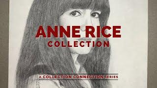 Anne Rice Collection - Collection Connection Ep.10