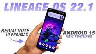 Lineage OS 22.1 For Redmi Note 10 Pro/Max | Android 15 QPR1 | New Features And Security Update