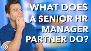 What Does a Senior HR Manager Do?