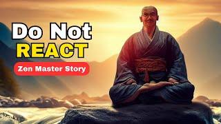 Dive Into Art Of Non-Reaction with Zen Master Teaching And Story