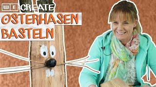 DIY Osterhasen aus Holz basteln | Osterdeko selber machen | Holz kleben | WE create