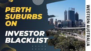 PERTH Suburbs on Investor BLACK LIST - Western Australia