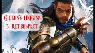 Gideon's Origins Part 3: Retrospect