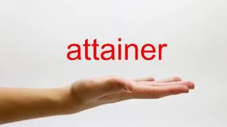 How to Pronounce attainer - American English