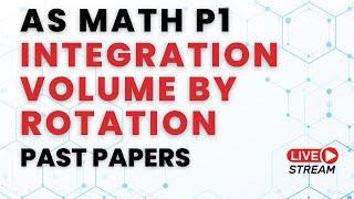 AS Level Math P1 - Integration (Volume By Rotation)