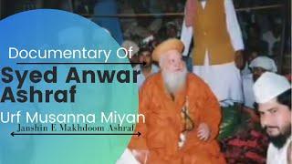 Documentary of syed Anwar ashraf urf Musanna miyan