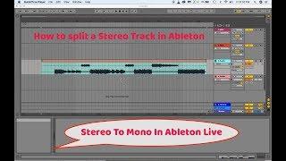 How to split a Stereo Track in Ableton Stereo To Mono In Ableton Live