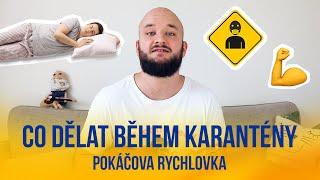 Co dělat běhěm karantény | POKÁČOVA RYCHLOVKA