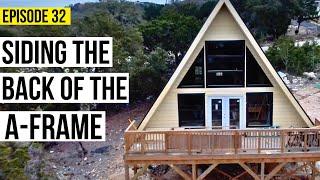 Siding The Back Of The A-Frame | DIY A-Frame Build | Episode 32