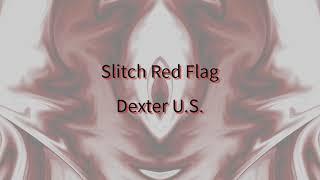 Slitch Red Flag (Dexter U.S.)