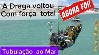 A Draga voltou para a Engorda da Praia de Ponta Negra-RN  com força total: Tubulação ao mar