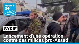 Syrie : lancement d'une opération contre des milices pro-Assad dans l'Ouest • FRANCE 24