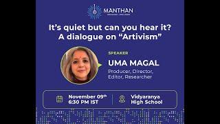 It's quiet but can you hear it? A dialogue on "Artivism" | Uma Magal