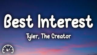 Tyler, The Creator - Best Interest (Lyrics)