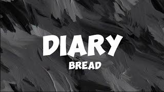 Diary - Bread (Lyrics)