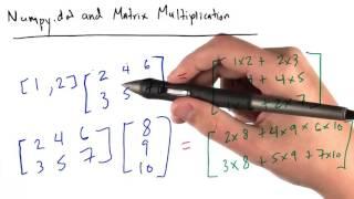 21   Matrix Multiplication and Numpy Dot