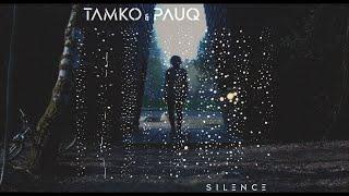 Tamko & Pauq - Silence (Mood Video)