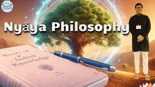 Nyaya Philosophy — Roots of Indian Knowledge